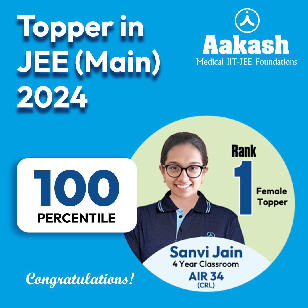 Meet Sanvi Jain, JEE Main 2024 Session 2 Topper in Female Category who ...