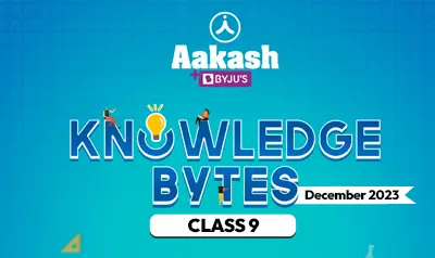 Knowledge Bytes Class 9th December 2023